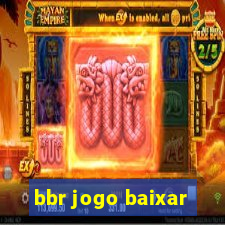 bbr jogo baixar